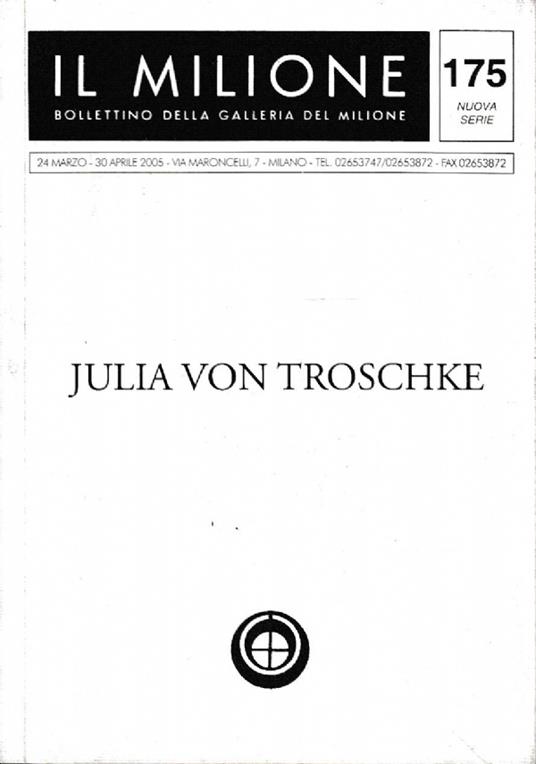 Il Milione - Bollettino n. 175 - 24 Marzo - 30 aprile 2005: Julia Von Troschke - copertina