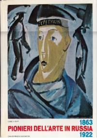 Pionieri dell’arte in Russia 1863-1922 - copertina