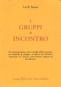 I Gruppi Di Incontro - Carl R. Rogers - copertina