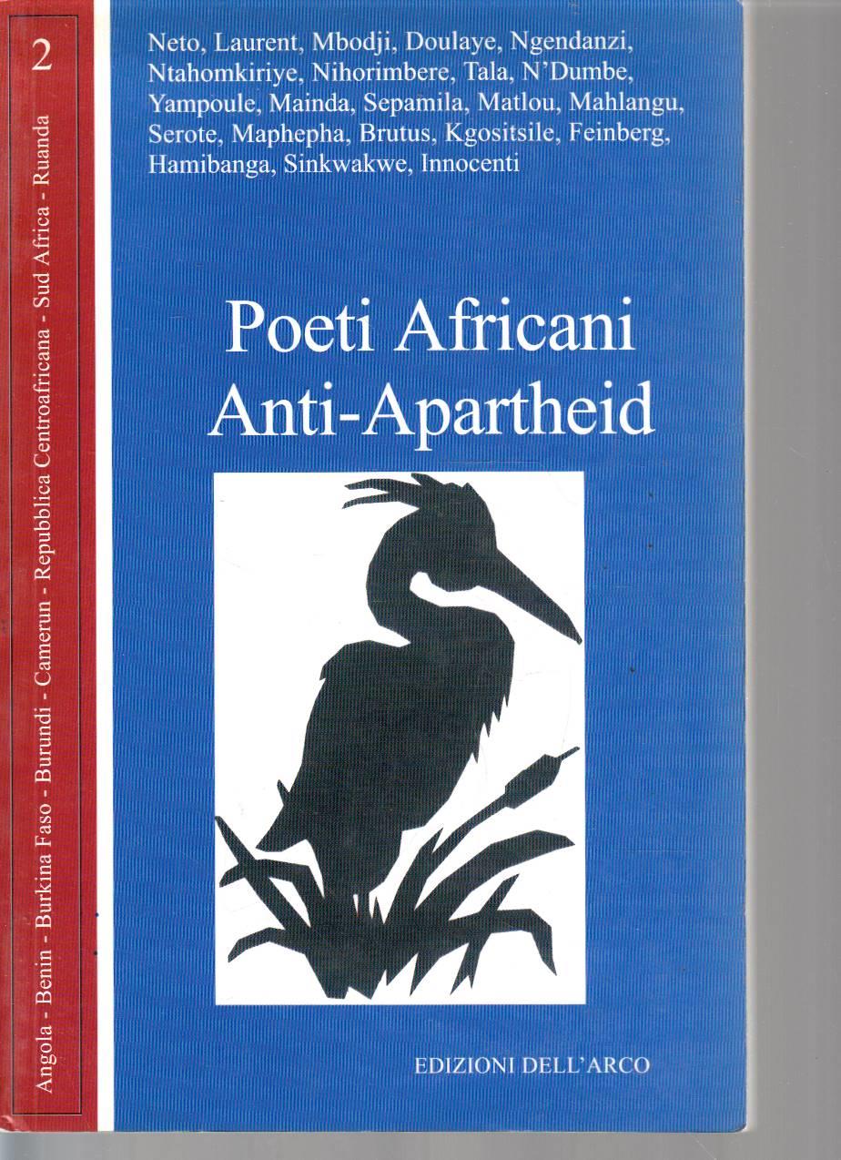 Poeti africani anti-apartheid - Angoa Benin Burckina Faso Burundi Camerun Sud Africa Ruanda