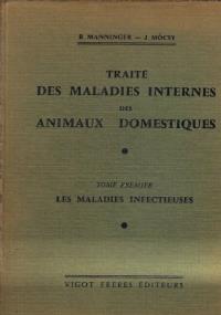 Traite Des Maladies Internes Des Animaux Domestiques - Tome Premier - Les Maladies Infectieuses - copertina