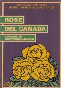 Rose del Canada Racconti di scrittrici canadesi - copertina