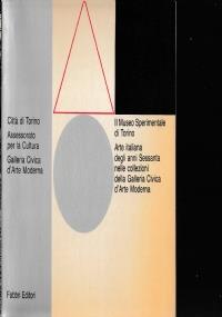 Il museo sperimentale di Torino- Arte italiana degli anni sessanta - copertina