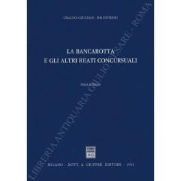 La bancarotta e gli altri reati concursuali - Ubaldo Giuliani Balestrino - copertina