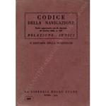 Codice della navigazione. Testo approvato con R. decreto 30 marzo 1942, n. 327. Con la relazione ministeriale alla Maestà del Re Imperatore