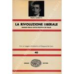 La rivoluzione liberale. Saggio sulla lotta politica in Italia. Con un saggio introduttivo di Gaspare De Caro