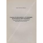 Il potere di esternazione e di messaggio del Presidente della Repubblica. (Dalla prassi delle trascorse presidenze alla prassi di Sandro Pertini)