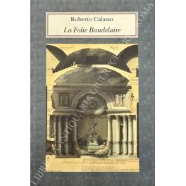 La Folie Baudelaire - Roberto Calasso - copertina
