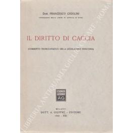 Il diritto di caccia. (Commento teorico-pratico della legislazione venatoria) - Francesco Cipollini - copertina