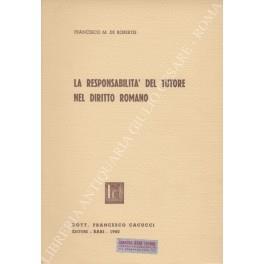 La responsabilità del tutore nel diritto romano - Francesco M. De Robertis - copertina