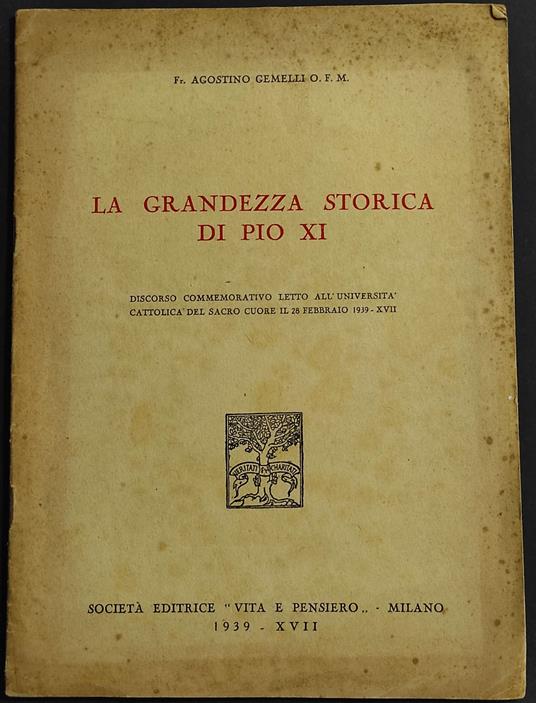 La Grandezza Storica di Pio XI - Agostino Gemelli - copertina