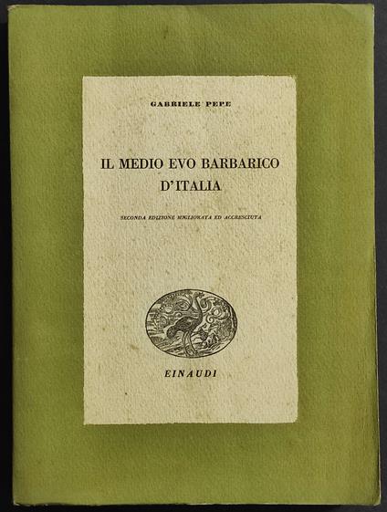 Il Medio Evo Barbarico d'Italia - Gabriele Pepe - copertina