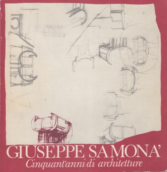 Giuseppe Samonà. Cinquant'anni di architetture - copertina