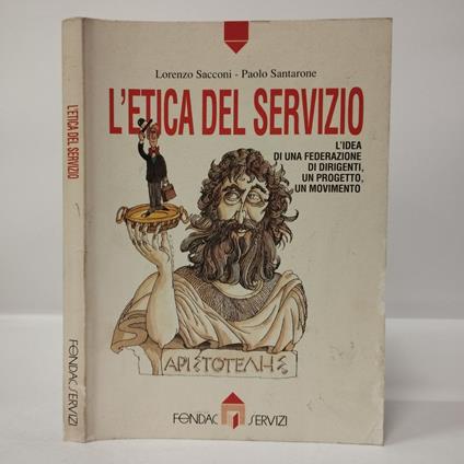 L' etica del servizio. L'idea di una federazione di dirigenti, un progetto, un movimento - copertina