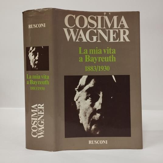 La mia vita a Bayreuth 1883/1930 - Cosima Wagner - copertina