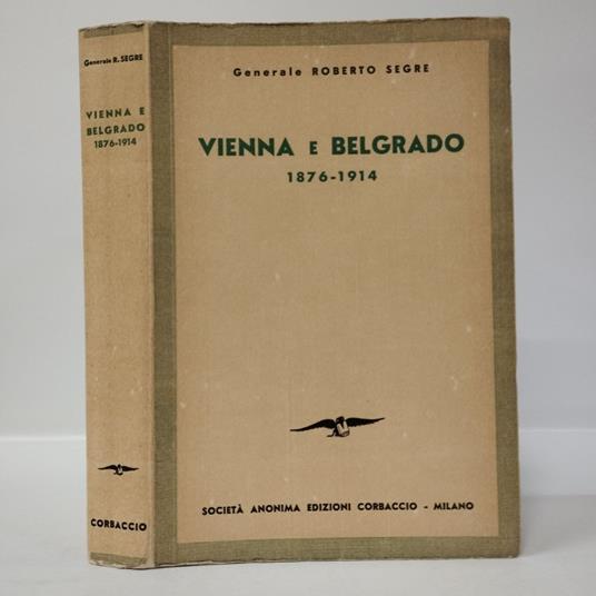 Vienna e Belgrado 1876-1914 - Roberto Segre - copertina