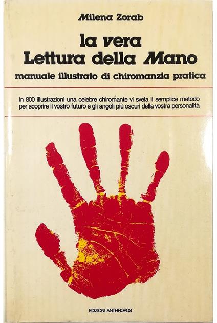 La vera lettura della mano Manuale illustrato di chiromanzia pratica - Milena Zorab - copertina