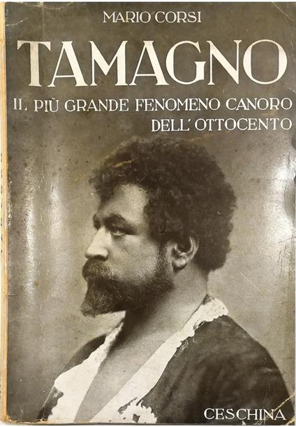 Tamagno Il più grande fenomeno canoro dell'Ottocento - Mario Corsi - copertina