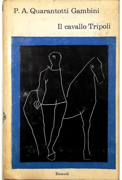 Il cavallo Tripoli - Pier Antonio Quarantotti Gambini - copertina