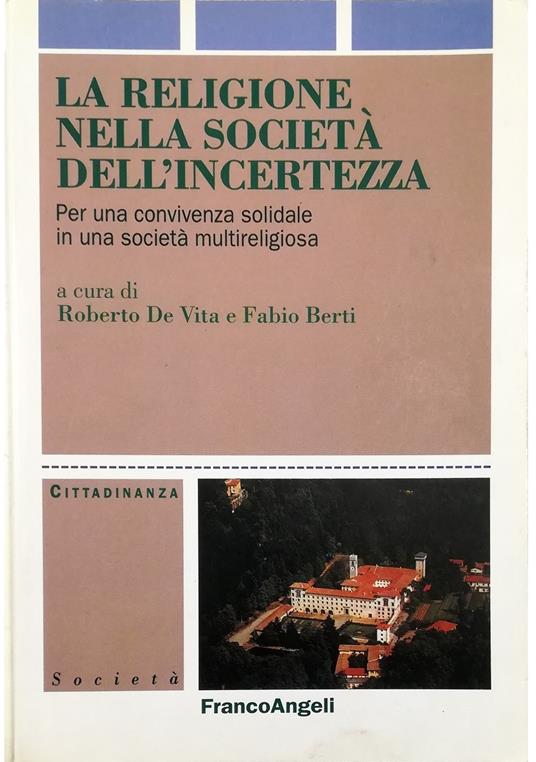 La religione nella società dell'incertezza Per una convivenza solidale in una società multireligiosa - copertina