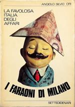 La favolosa Italia degli affari (I) I Faraoni di Milano