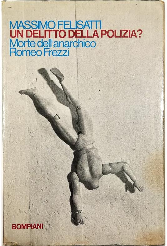 Un delitto della polizia? «Oggi, 2 maggio 1897, Romeo Frezzi si è suicidato nel carcere di San Michele» - Massimo Felisatti - copertina