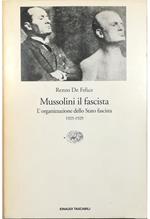 Mussolini il fascista II L'organizzazione dello Stato fascista 1925-1929