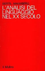 L' ANALISI DEL LINGUAGGIO NEL XX SECOLO. Teorie e metodi - Bertil Malmberg - copertina
