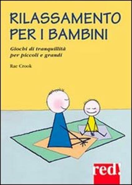 Rilassamento per i bambini. Giochi di tranquillità per piccoli e grandi - copertina