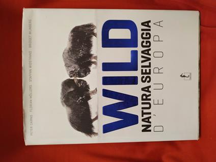 Wild. Natura selvaggia d'Europa - copertina