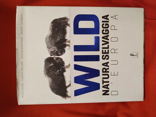 Wild. Natura selvaggia d'Europa - copertina
