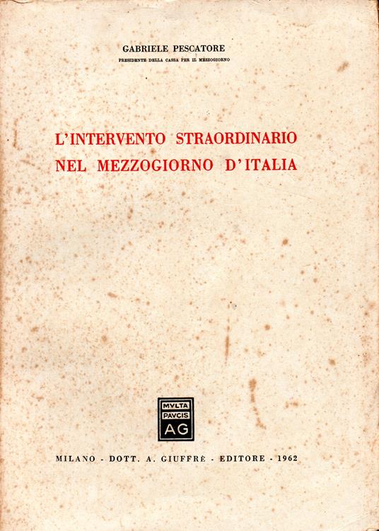 L' intervento straordinario nel mezzogiorno d'Italia - Gabriele Pescatore - copertina