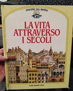 La vita attraverso i secoli