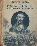 Napoléon III (La conquète du pouvoir)