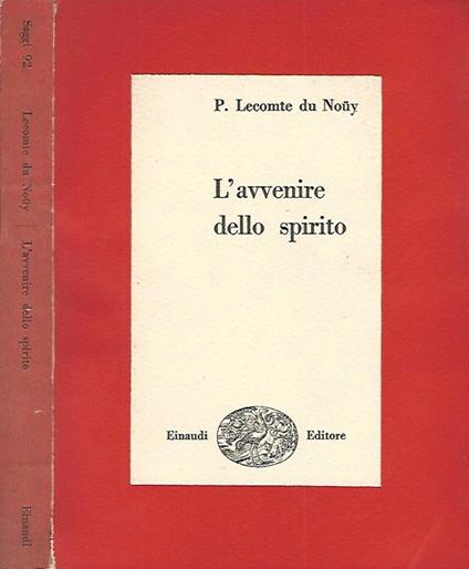 L' avvenire dello spirito - Pierre Lecomte du Noüy - copertina