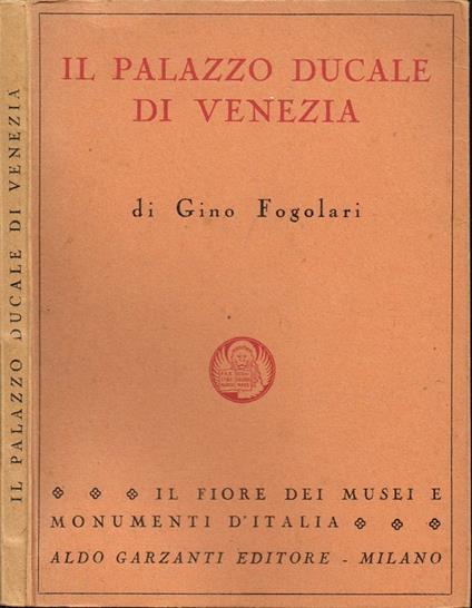 Il Palazzo Ducale di Venezia - Gino Fogolari - copertina