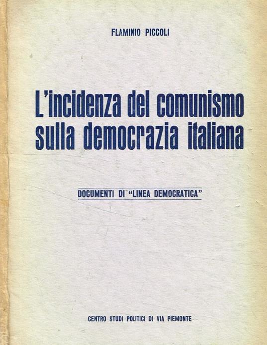 L' incidenza del comunismo sulla democrazia italiana - Flaminio Piccoli - copertina