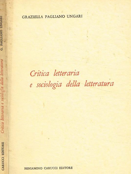 Critica letteraria e sociologia della letteratura - Graziella Pagliano Ungari - copertina