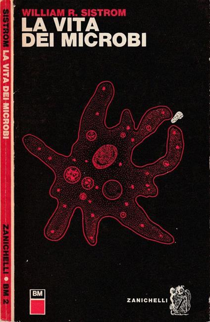 La vita dei microbi - William R. Sistrom - copertina