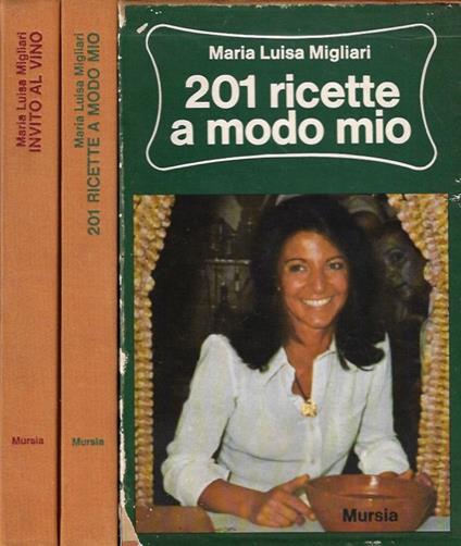 201 ricette a modo mio - Invito al vino - Maria Luisa Migliari - copertina