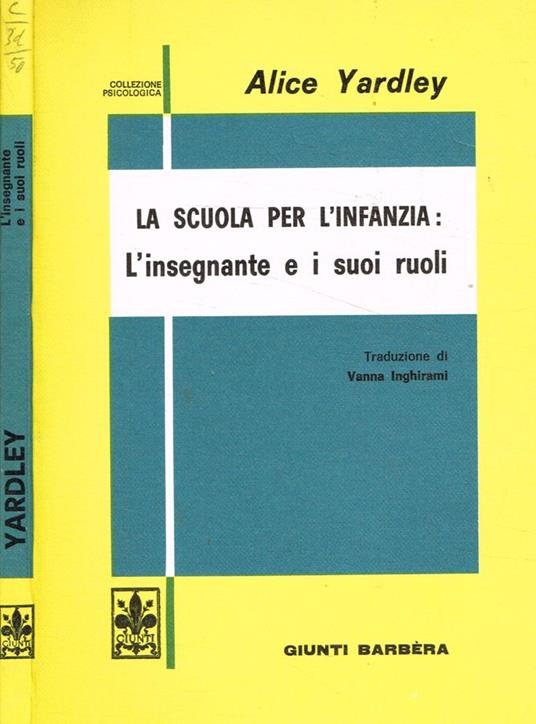 La scuola per l'infanzia: L'insegnante e i suoi ruoli - Alice Yardley - copertina