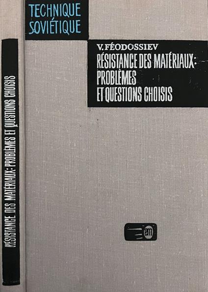 Resistance des materiaux: problemes et questions choisis - V. Feodossiev - copertina