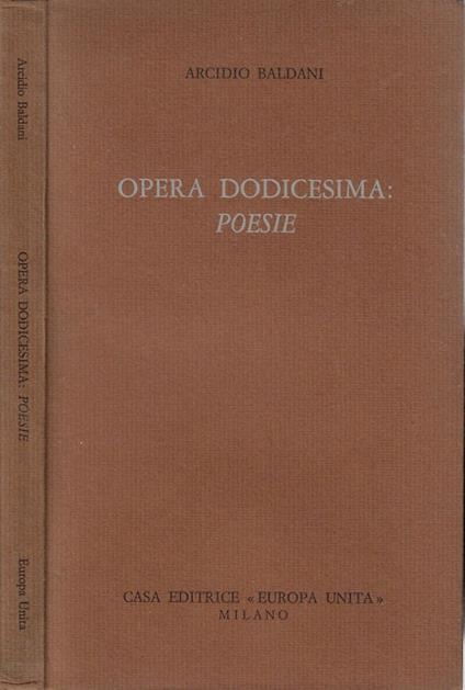 Opera dodicesima: poesie - Arcidio Baldani - copertina