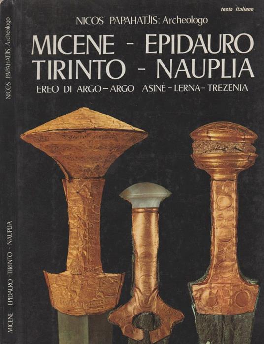 Micene - Epidauro - Tirinto - Nauplia - Nicos Papahatjis - copertina