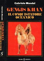 Gengis Khan il conquistatore oceanico