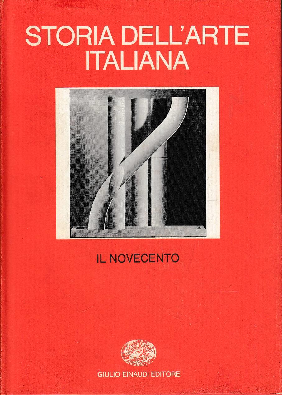 Storia dell’arte italiana. Parte seconda. Dal Medioevo al Novecento. Volume terzo. Il Novecento