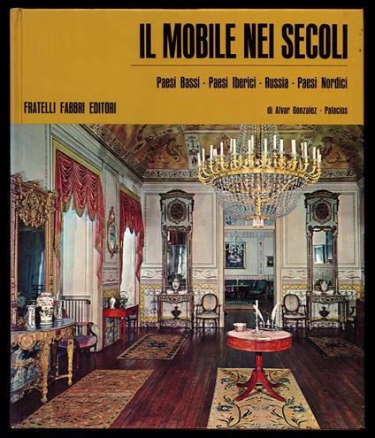 Il mobile nei secoli Paesi Bassi Paesi Iberici Russia Paesi Nordici - Alba Gonzales - copertina
