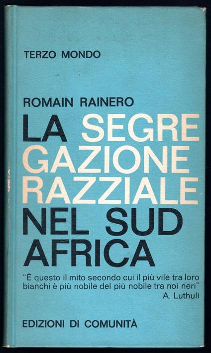 La segregazione razziale nel Sud Africa - Romain H. Rainero - copertina
