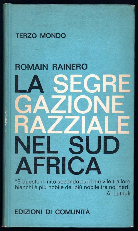 La segregazione razziale nel Sud Africa - Romain H. Rainero - copertina
