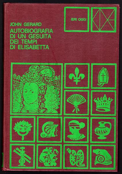 Autobiografia di un gesuita dei tempi di Elisabetta - John Gerard - copertina